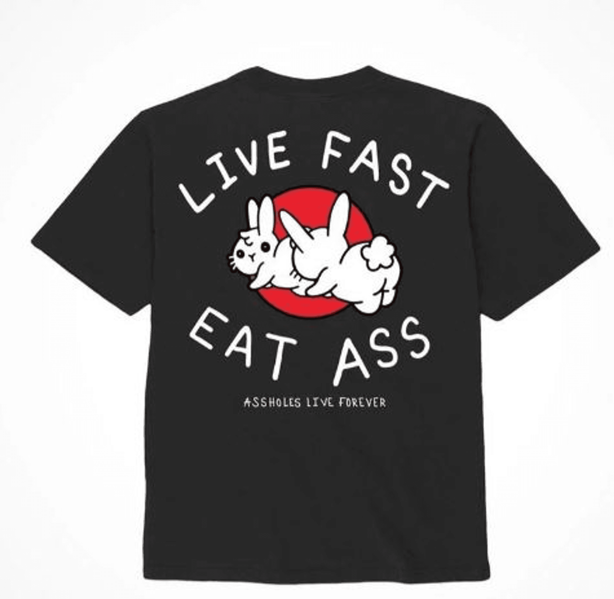 ASSHXLES LIVE FOREVER LIVE FAST EAT ASS - SMALL